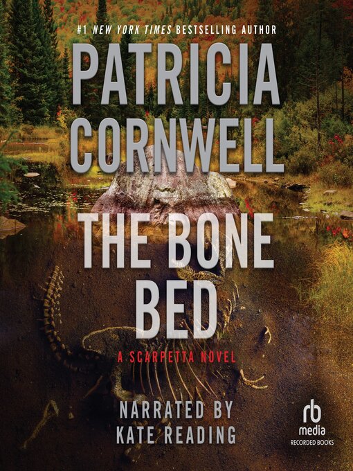 Title details for The Bone Bed by Patricia Cornwell - Available